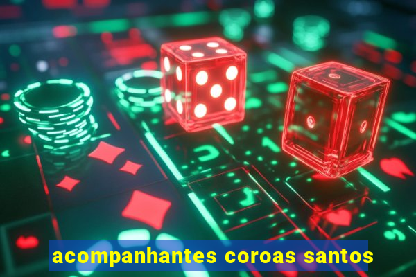 acompanhantes coroas santos